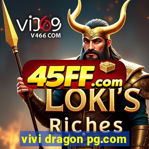 vivi dragon pg.com